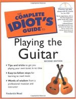 The Complete Idiot's Guide to Playing Guitar