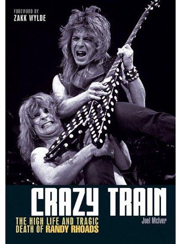 Crazy Train: The High Life And Tragic Death Of Randy Rhoads