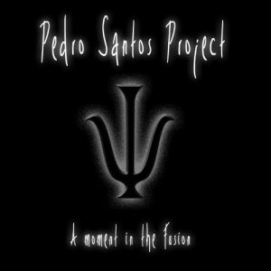 Pedro Santos Project - A moment in the Fusion