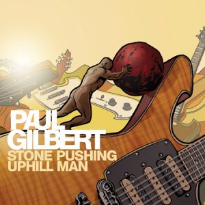 Paul Gilbert - "Stone Pushing Uphill Man"