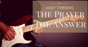 Andy Timmons THe Prayer / THe Answer Guitar Cover