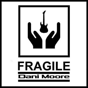 Dani Moore Fragile